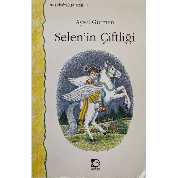 Selen'in Çiftliği - Aysel Gürmen  Uçanbalık Yayınları  25,00 TL - eskicievi.com'da