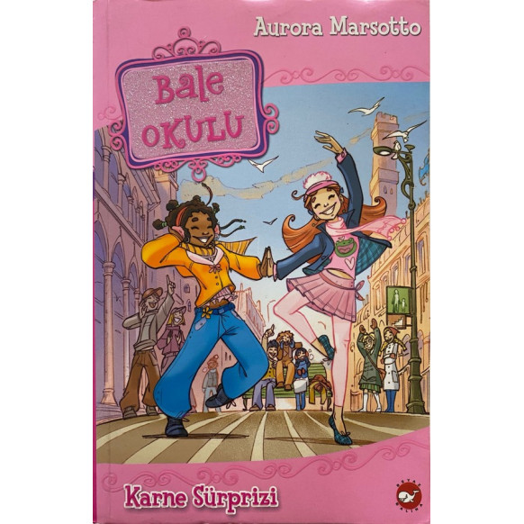 Bale Okulu Karne Sürprizi - Aurora Marsotto  Beyaz Balina Yayınları  44,90 TL - eskicievi.com'da