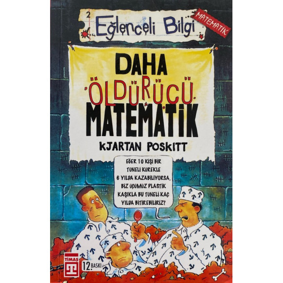 Daha Öldürücü Matematik - Kjartan Poskitt  Timaş Çocuk Yayınları  34,90 TL - eskicievi.com'da