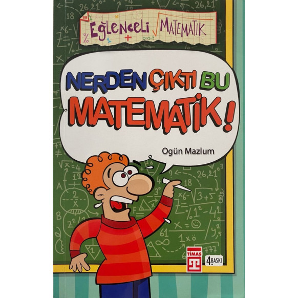 Nerden Çıktı Bu Matematik - Ogün MAZLUM  Timaş Çocuk Yayınları  49,90 TL - eskicievi.com'da