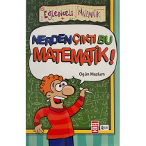 Nerden Çıktı Bu Matematik - Ogün MAZLUM  Timaş Çocuk Yayınları  49,90 TL - eskicievi.com'da