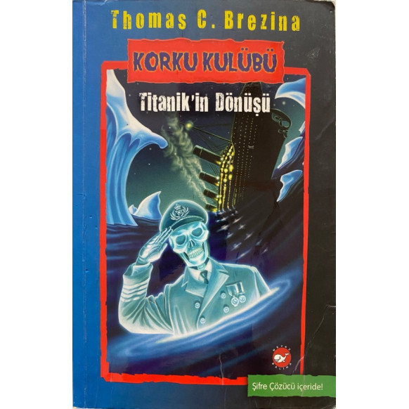 Korku Kulübü - Titanik'in Dönüşü - Thomas C. Brezina  Beyaz Balina Yayınları  19,00 TL - eskicievi.com'da