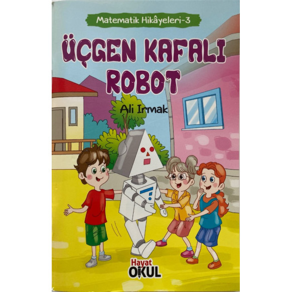 Üçgen Kafalı Robot - Ali Irmak  Hayat Okul Yayınları  19,90 TL - eskicievi.com'da