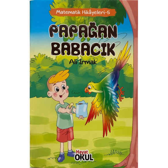 Papağan Babacık - Ali Irmak  Hayat Okul Yayınları  39,90 TL - eskicievi.com'da