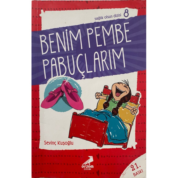 Sağlık Olsun Dizisi, Benim Pembe Pabuçlarım - Sevinç Kuşoğlu  Erdem Çocuk Yayınları  19,00 TL - eskicievi.com'da