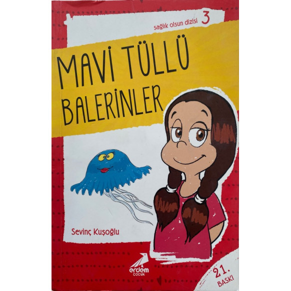 Sağlık Olsun Dizisi Mavi Tüllü Balerinler - Sevinç Kuşoğlu  Erdem Çocuk Yayınları  19,00 TL - eskicievi.com'da