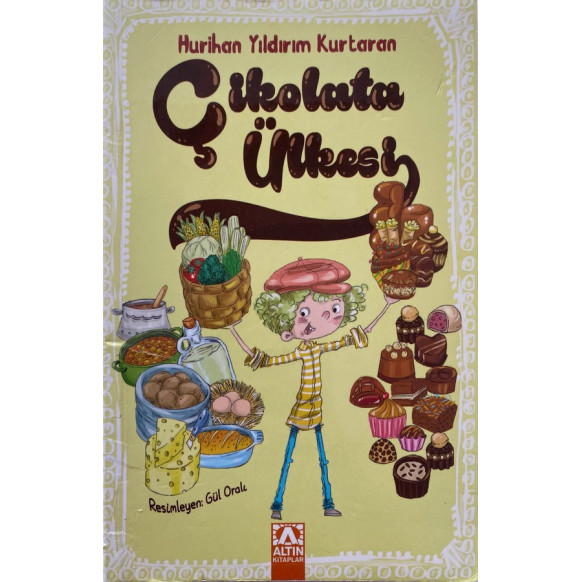 Çikolata Ülkesi - Hurihan Yıldırım Kurtaran  Altın Kitaplar Yayınları  24,90 TL - eskicievi.com'da