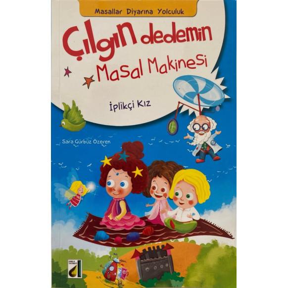 Çılgın Dedemin Masal Makinesi İplikçi Kız - Sara Gürbüz Özeren  Damla Yayınları  19,00 TL - eskicievi.com'da
