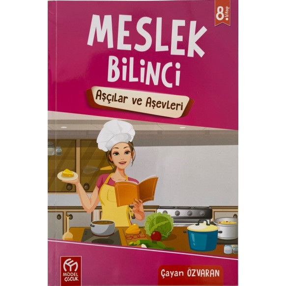 Aşçılar ve Aşevleri, Meslek Bilinci - Çayan Özvaran  Model Çocuk Yayınları  20,00 TL - eskicievi.com'da