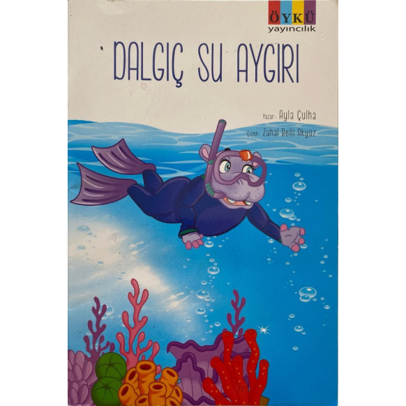 Dalgıç Su Aygırı - Ayla Çulha  Öykü Yayınları  15,00 TL - eskicievi.com'da