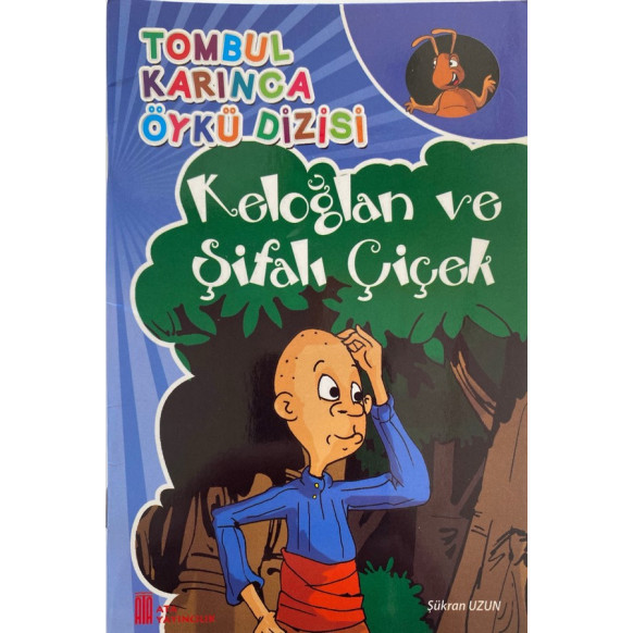 Keloğlan ve Şifalı Çiçek, Tombul Karınca Öykü Dizisi - Şükran Uzun  Ata Yayınları  15,00 TL - eskicievi.com'da