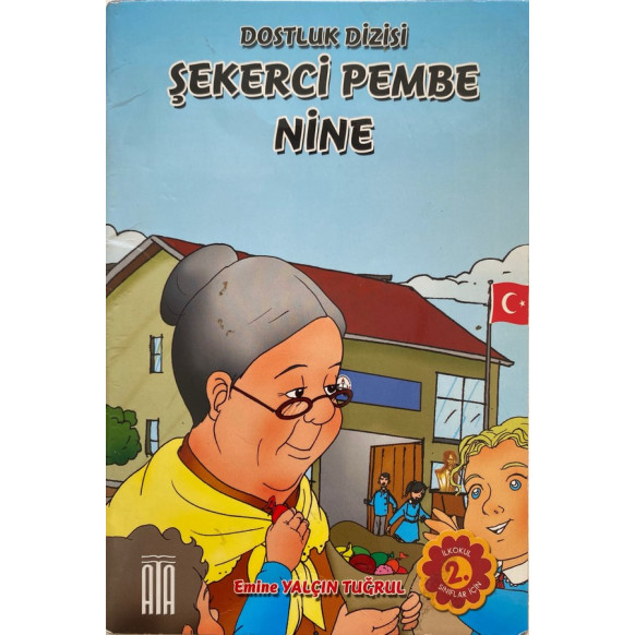 Şekerci Pembe Nine, Dostluk Dizisi - Emine Yalçın Tuğrul  Ata Yayınları  19,90 TL - eskicievi.com'da