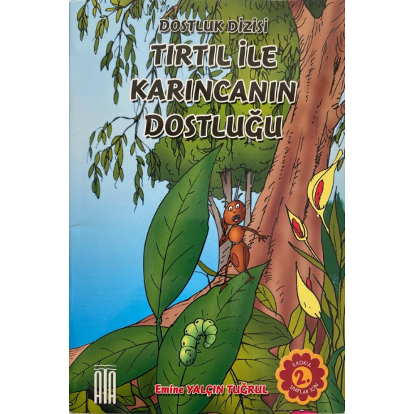 Tırtıl ile Karındcanın Dostluğu, Dostluk Dizisi - Emine Yalçın Tuğrul  Ata Yayınları  19,90 TL - eskicievi.com'da