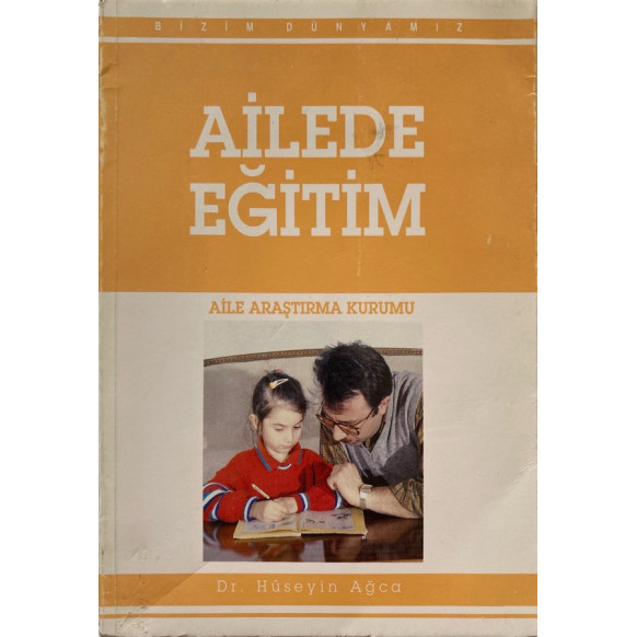 Ailede Eğitim - Dr. Hüseyin AĞCA  T.C. Başbakanlık Aile Araştırma Yayınları  29,00 TL - eskicievi.com'da