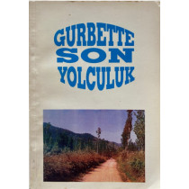 Gurbette Son Yolculuk - Abdullah Acarlıoğlu  Yazarın Kendi Yayını  160,00 TL - eskicievi.com'da