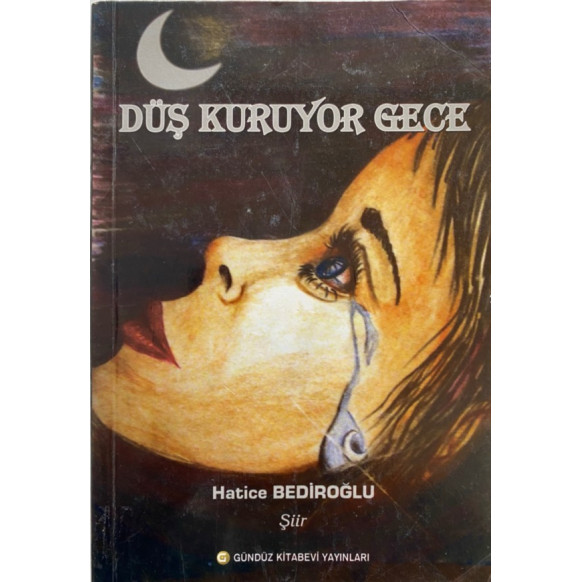 Düş Kuruyor Gece - Hatice Bediroğlu  Gündüz Yayınları  24,90 TL - eskicievi.com'da