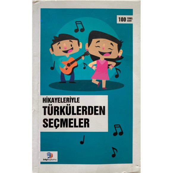 Hikayeleriyle Türkülerden Seçmeler  Bilgi Toplumu Yayınları  44,90 TL - eskicievi.com'da