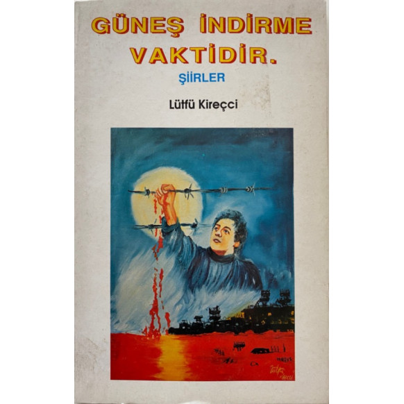 Güneş indirme Vaktidir - Lütfü KİREÇCİ  Yazarın Kendi Yayını  30,00 TL - eskicievi.com'da