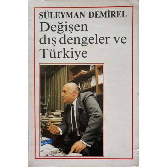 Süleyman DEMİREL - Değişen Dış Dengeler ve Türkiye  Yazarın Kendi Yayını  36,30 TL - eskicievi.com'da