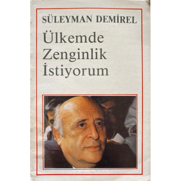 Süleyman DEMİREL - Ülkemde Zenginlik İstiyorum  Yazarın Kendi Yayını  33,90 TL - eskicievi.com'da