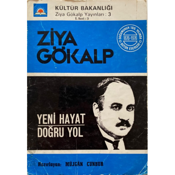 Yeni Hayat Doğru Yol - Ziya Gökalp  T.C. Kültür ve Turizm Bakanlığı Yayınları  25,50 TL - eskicievi.com'da
