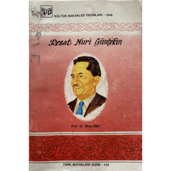 Reşat Nuri Güntekin - Prof. Dr. Birol Emil  T.C. Kültür ve Turizm Bakanlığı Yayınları  30,50 TL - eskicievi.com'da