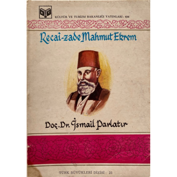 Recai-zade Mahmut Ekrem - Doç. Dr. ismail Parlatır  T.C. Kültür ve Turizm Bakanlığı Yayınları  20,00 TL - eskicievi.com'da