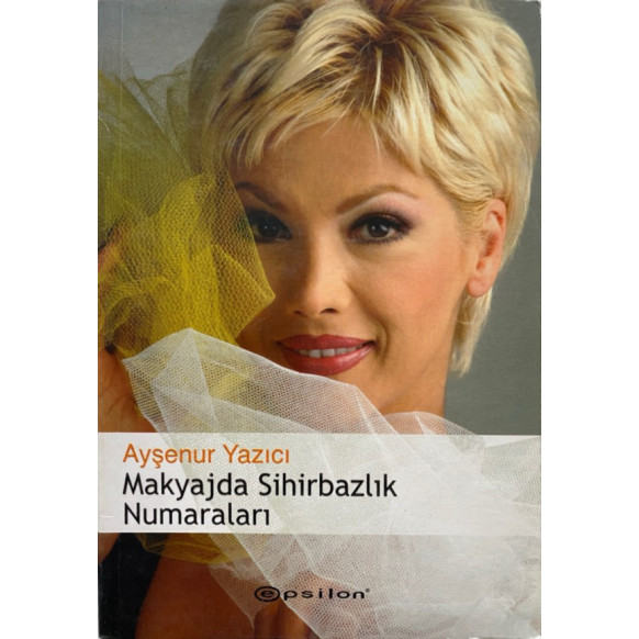 Makyajda Sihirbazlık Numaraları - Ayşenur Yazıcı  Epsilon Yayınları  25,00 TL - eskicievi.com'da