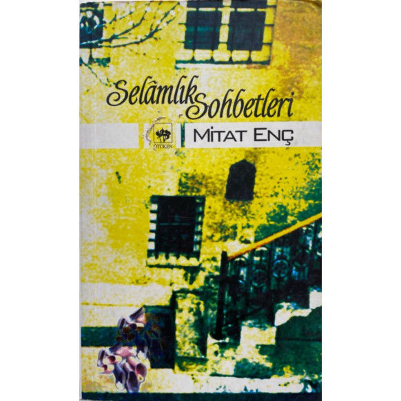 Selamlık Sohbetleri - Mitat ENÇ  Ötüken Yayınları  115,90 TL - eskicievi.com'da