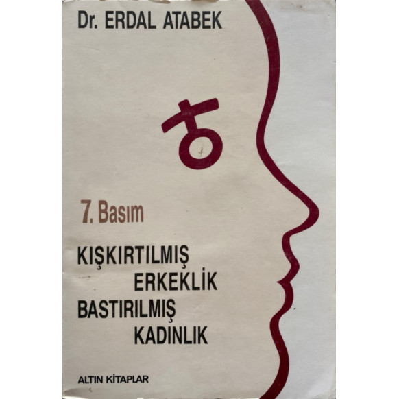 Kışkırtılmış Erkeklik Bastırılmış Kadınlık - Erdal Atabek  Altın Kitaplar Yayınları  25,00 TL - eskicievi.com'da