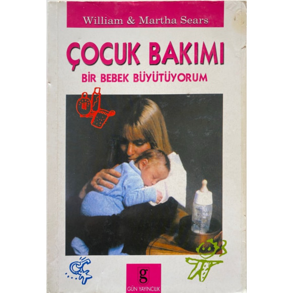 Çocuk Bakımı Bir Bebek Büyütüyorum - William & Martha Sears  Gün Yayınları  27,00 TL - eskicievi.com'da