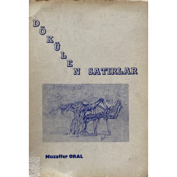 Dökülen Satırlar - Muzaffer ORAL  Yazarın Kendi Yayını  129,90 TL - eskicievi.com'da
