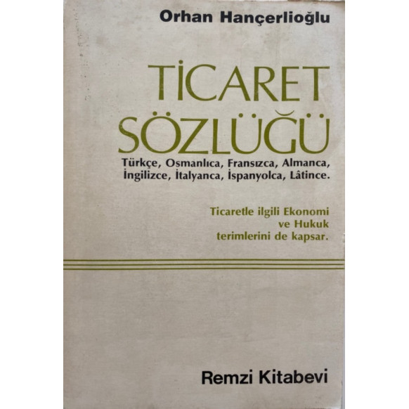 Ticaret Sözlüğü - Orhan HANÇERLİOĞLU  Remzi Kitabevi Yayınları  34,90 TL - eskicievi.com'da