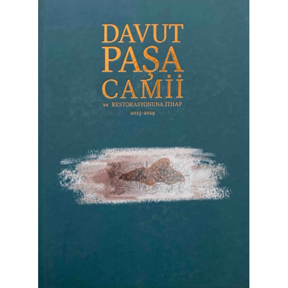 Davut Paşa Camii ve Restorasyonuna ithaf 2015- 2019 - Murat Sav  Vakıflar Genel Müdürlüğü Yayınları  750,00 TL - eskicievi.co...