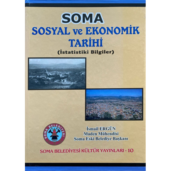 Soma Sosyal ve Ekonomik Tarihi, İstatistiki Bilgiler - İsmail ERGÜN  Soma Belediyesi  590,00 TL - eskicievi.com'da