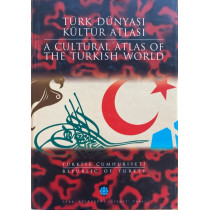 Türk Dünyası Kültür Atlası - A Cultural Atlas of the Turkish World / Türkiye Cumhuriyeti - 1 ve 2 Cilt Takım  Türk Kültür Yay...
