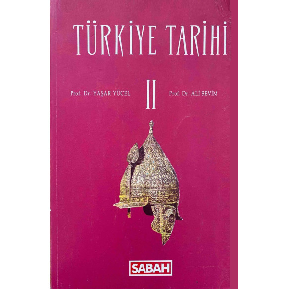 Türkiye Tarihi -2 - Prof. Dr. Yaşar YÜCEL - Pros. Dr. Ali SEVİM  Sabah Yayınları  25,00 TL - eskicievi.com'da