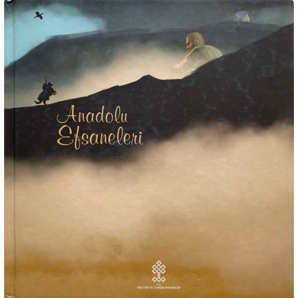 Anadolu Efsaneleri - Kültür ve Turizm Bakanlığı  T.C. Kültür ve Turizm Bakanlığı Yayınları  36,40 TL - eskicievi.com'da