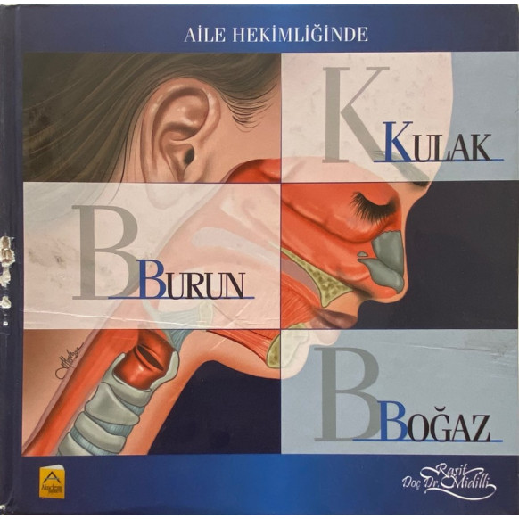 Aile Hekimliğinde Kulak, Burun, Boğaz - Raşit MİDİLLİ  Akademi Yayınları  100,00 TL - eskicievi.com'da