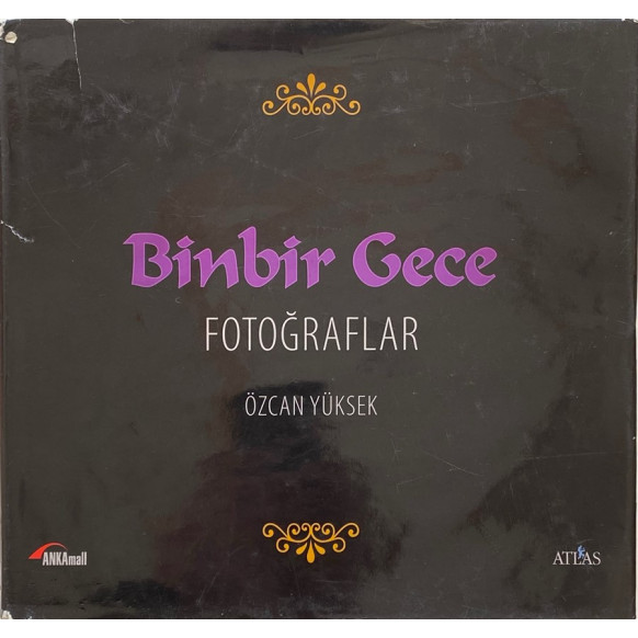 Binbir Gece Fotoğraflar - Özcan Yüksek  Yazarın Kendi Yayını  79,90 TL - eskicievi.com'da