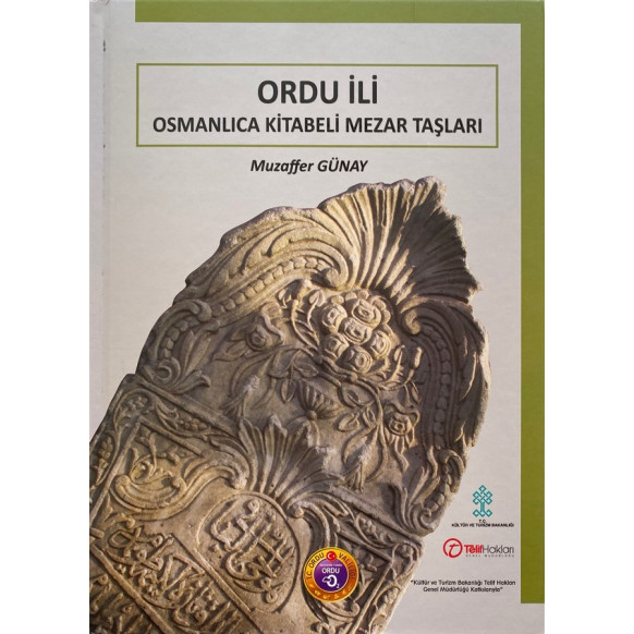 Ordu İli Osmanlıca Kitabeli Mezar Taşları - Muzaffer GÜNAY  T.C. Kültür ve Turizm Bakanlığı Yayınları  87,40 TL - eskicievi.c...