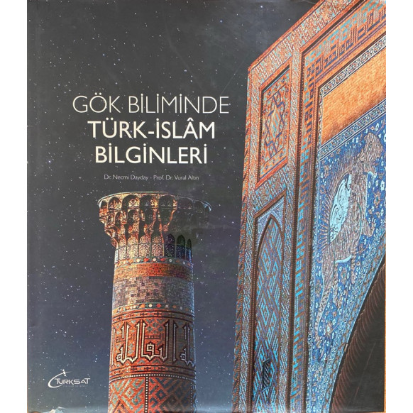 Gök Biliminde Türk-islam Bilginleri - Dr. Necmi Dayday, Prof. Dr. Vural Altın, Yazarın Kendi Yayını,  174,40 TL - eskicievi.c...