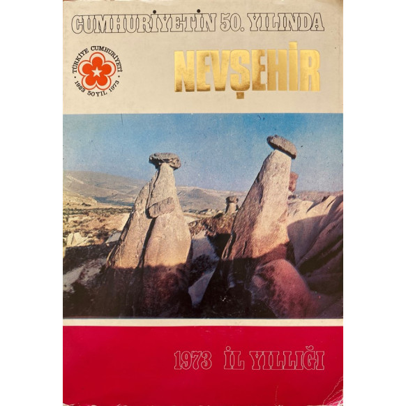 Cumhuriyetin 50. Yılında Nevşehir - 1973 il Yıllığı  Yazarın Kendi Yayını  50,00 TL - eskicievi.com'da