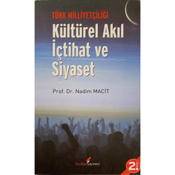 Türk Milliyetçiliği Kültürel Akıl içtihat ve Siyaset - Nadim MACİT  Kurgan Edebiyat Yayınları  75,00 TL - eskicievi.com'da