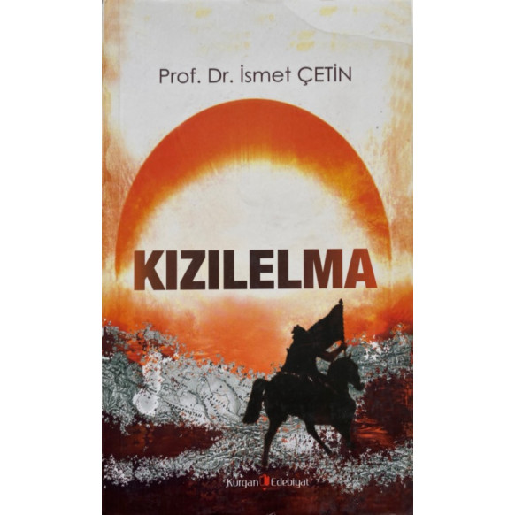KIZILELMA - Prof. Dr. İsmet ÇETİN  Kurgan Edebiyat Yayınları  129,90 TL - eskicievi.com'da
