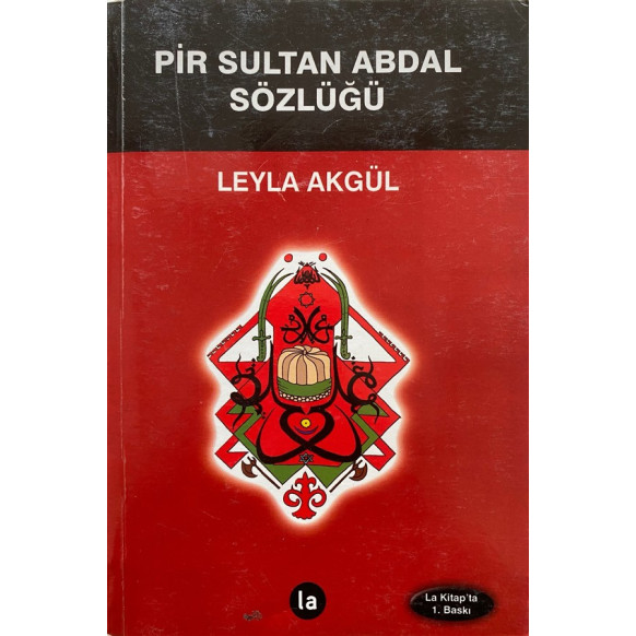 Pir Sultan Abdal Sözlüğü - Leyla AKGÜL  La Kitap Yayınları  69,90 TL - eskicievi.com'da