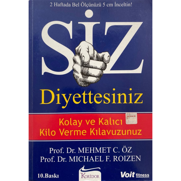 Siz Diyettesiniz, Kolay ve Kalıcı Kilo Verme Kılavuzunuz - Mehmet Öz, Michael F. Roizen  Koridor Yayınları  24,90 TL - eskici...
