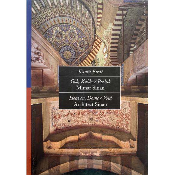 Gök, Kubbe, Boşluk- Mimar Sinan, Heaven, Dome Void - Architect Sinan - Kamil Fırat, Kiptaş Yayınları,  200,00 TL - eskicievi....