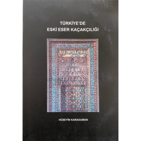 Türkiye`de Eski Eser Kaçakçılığı - Hüseyin KARADUMAN  Yazarın Kendi Yayını  35,00 TL - eskicievi.com'da