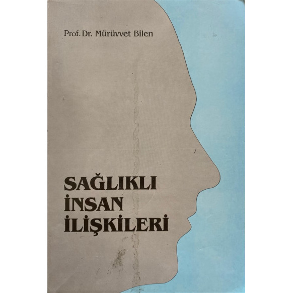 Sağlıklı insan ilişkileri - Prof. Dr. Mürüvvet BİLEN  Yazarın Kendi Yayını  35,00 TL - eskicievi.com'da
